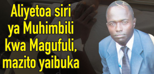 Aliyetoa siri ya Muhimbili kwa Magufuli, mazito yaibuka - Global Publishers
