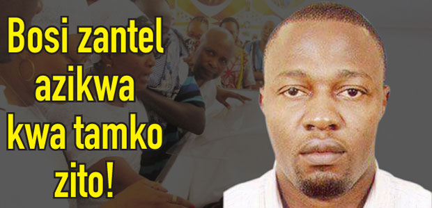 Bosi zantel azikwa kwa tamko zito! - Global Publishers