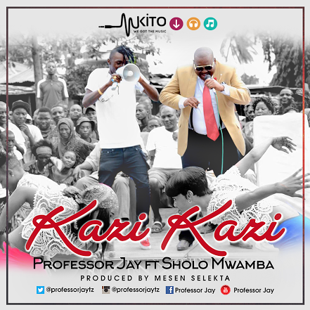 Audio Mpaya: Kazi Kazi – Professor Jay Ft. Sholo Mwamba