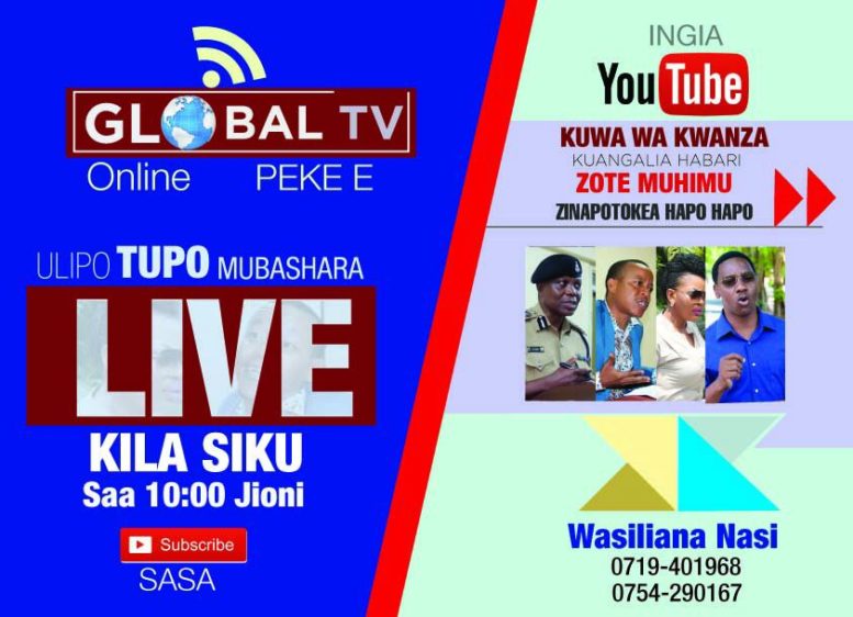 Ulipo Tupo Mubashara GLobal Tv Online Pekee - Global Publishers