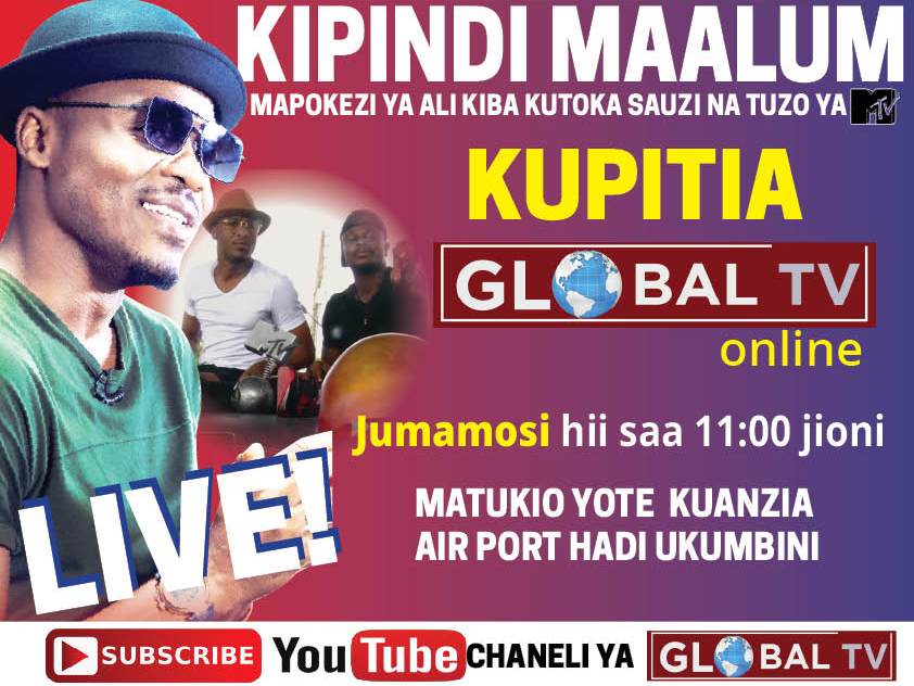 Kipindi Maalum: Mapokezi ya Ali Kiba Kutoka Sauzi na Tuzo ya MTV - Global Publishers
