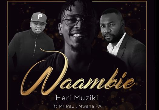 Heri Muziki ft. Mwana FA & Mr. Paul – Waambie (Official Audio)