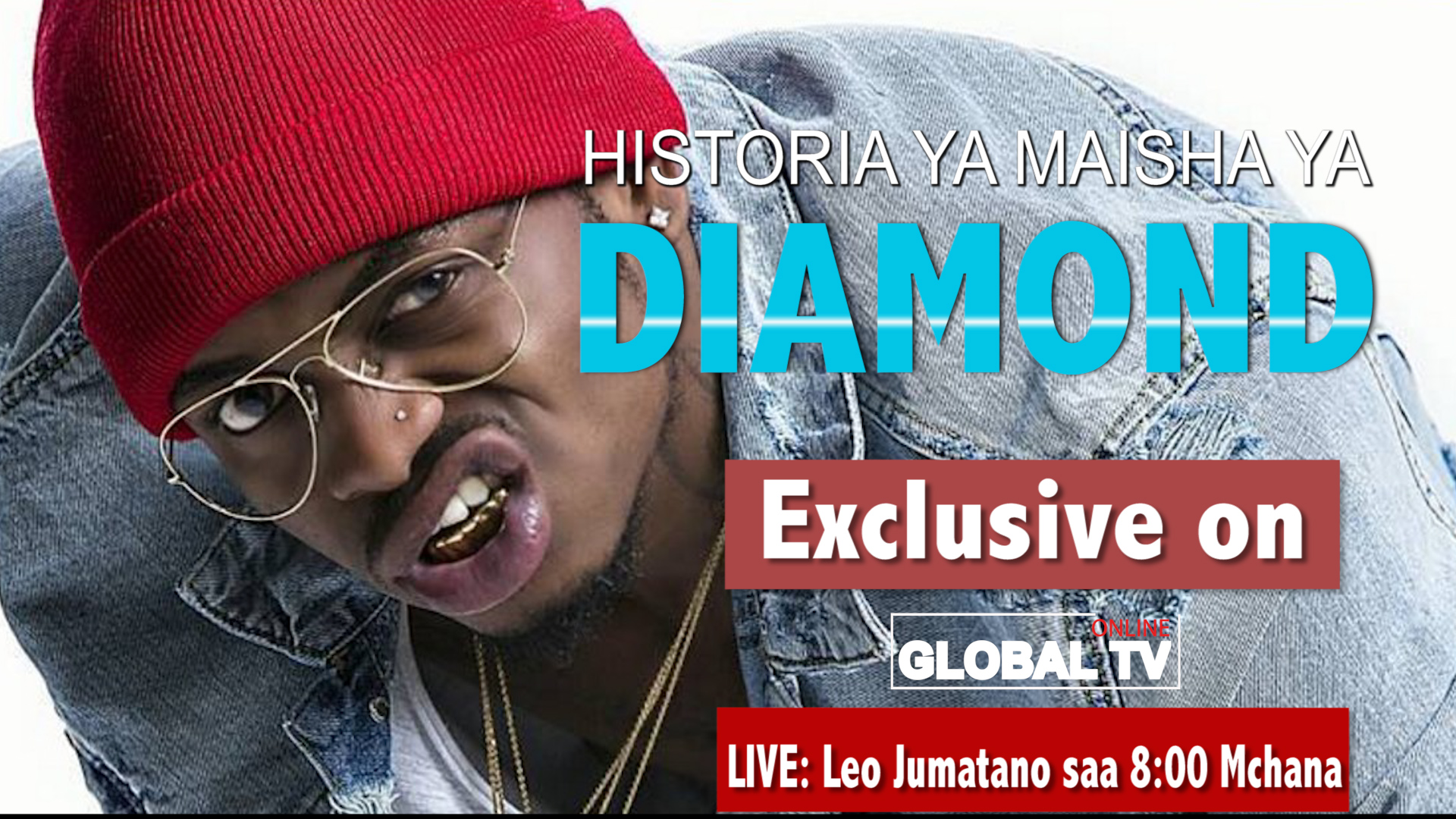 HISTORIA YA DIAMOND KUONYESHWA GLOBAL TV SAA MCHANA 8:00 LEO - Global Publishers