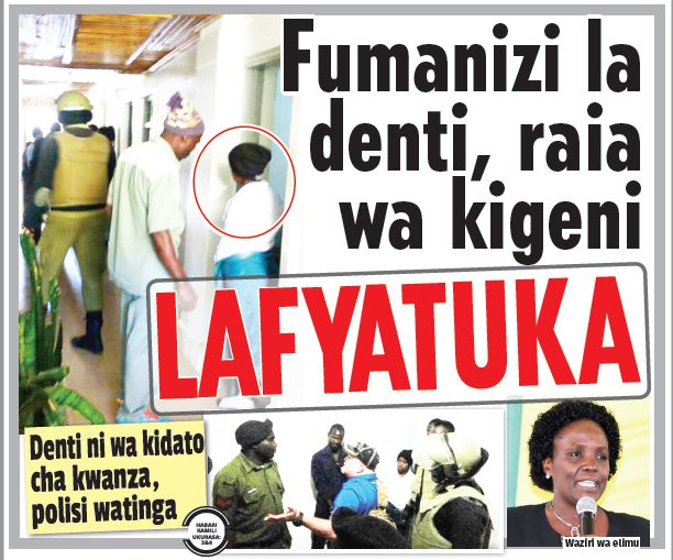 FUMANIZI LA DENTI, RAIA WA KIGENI LAFYATUKA - Global Publishers