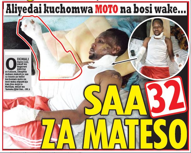 ALIYEDAI KUCHOMWA MOTO NA BOSI WAKE SAA 32 ZA  MATESO - Global Publishers