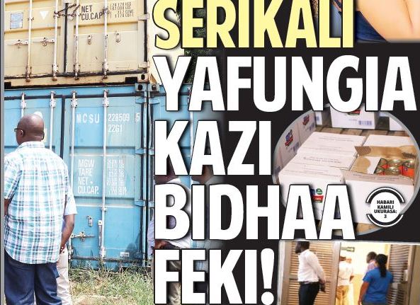 SERIKALI YAFUNGIA KAZI BIDHAA FEKI! - Global Publishers