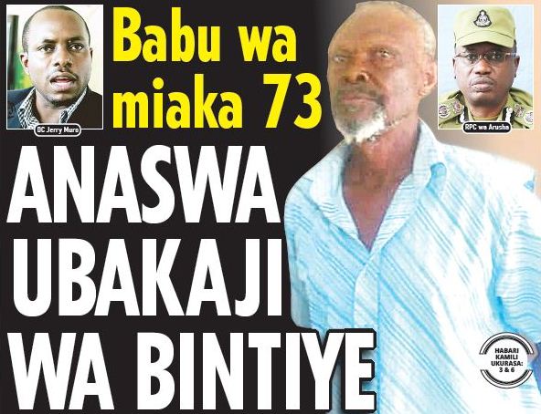 BABU WA MIAKA 73 ANASWA UBAKAJI WA BINTIYE - Global Publishers
