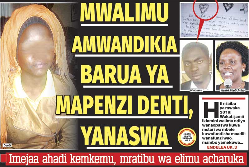 MWALIMU AMWANDIKIA DENTI BARUA YA MAPENZI, ANASWA! - Global Publishers