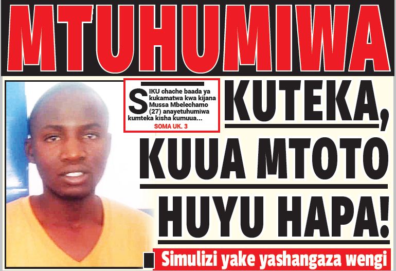 MTUHUMIWA KUTEKA, KUUA MTOTO HUYU HAPA! - Global Publishers