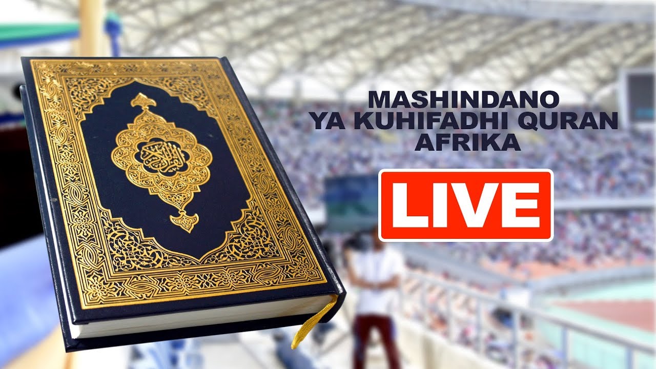 LIVE KUTOKEA UWANJA WA TAIFA MASHINDANO YA QU AN TUKUFU - Global Publishers