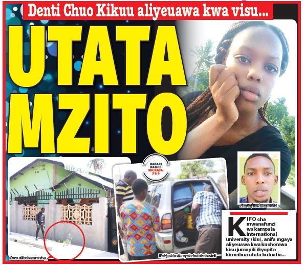 DENTI CHUO KIKUU ALIYEUAWA KWA VISU UTATA  MZITO - Global Publishers