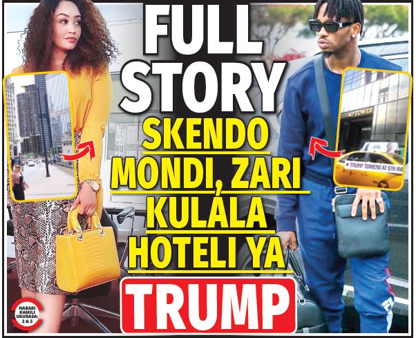 Full Story Skendo Mondi, Zari Kulala Hoteli ya Trump - Global Publishers