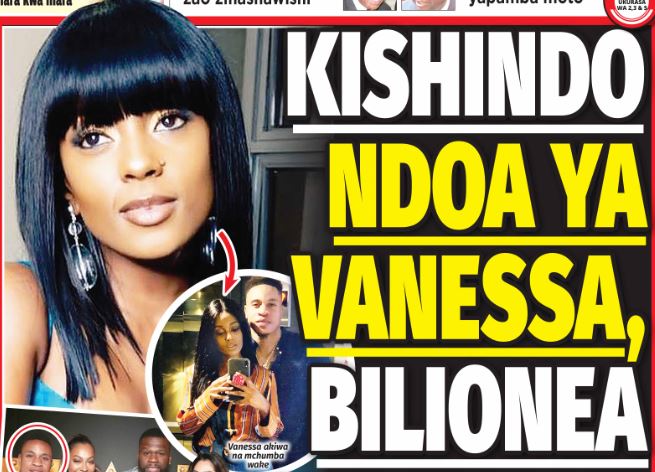 Nunua Gazeti la Ijumaa : Kishindo ndoa ya Vanessa, bilionea Marekani! - Global Publishers