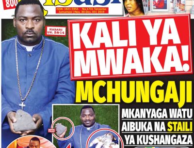 Nunua Gazeti la Risasi (Tsh 300): Mchungaji mkanyaga watu aibuka na staili yakushangaza - Global Publishers