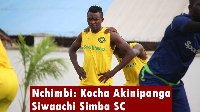 Nchimbi: Kocha Akinipanga, Siwaachi Simba SC - Global Publishers