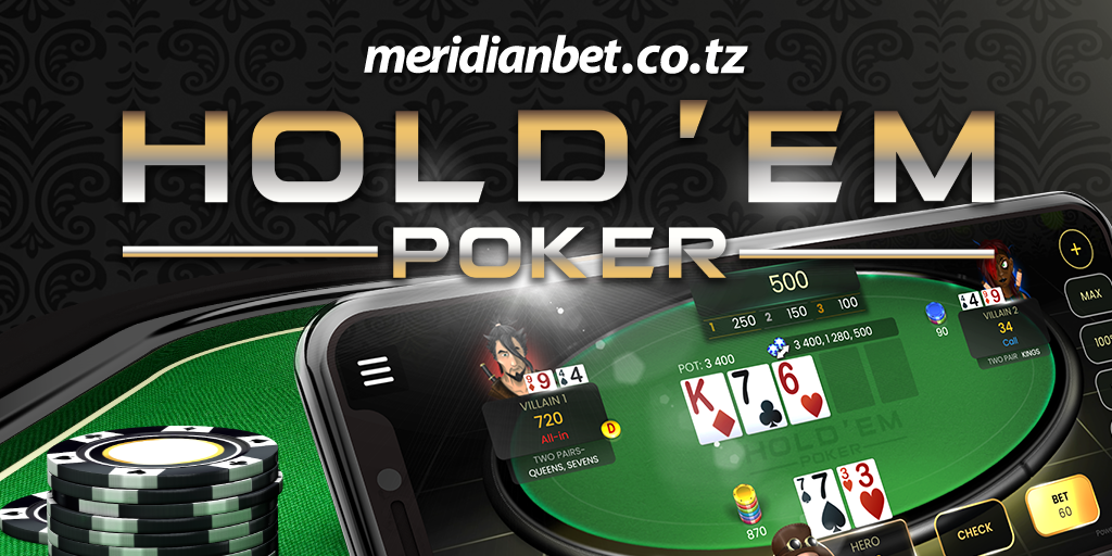 Cheza Hold’em Poker Kwa Pesa Halisi Kupitia Meridianbet - Global Publishers