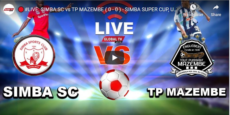 FT: SIMBA SC vs TP MAZEMBE (0 – 0) – SIMBA SUPER CUP - Global Publishers