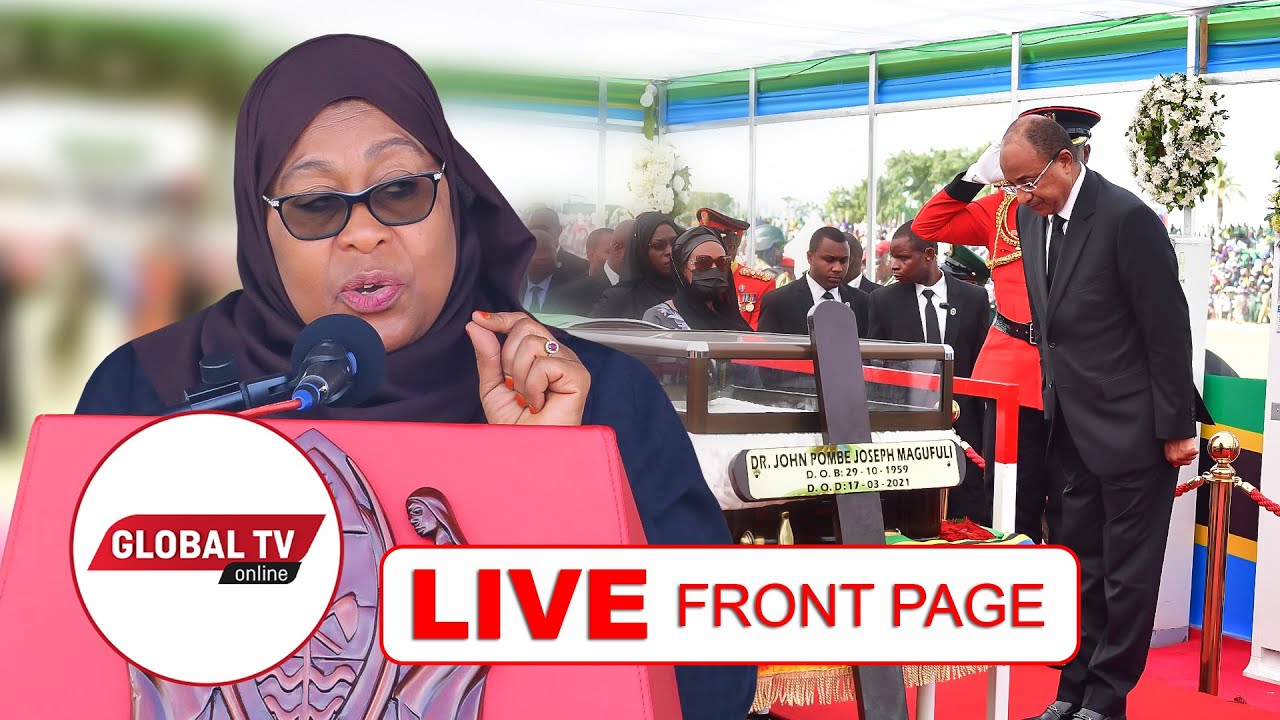 Live: Rais Samia Awatoa Hofu Watanzania | Front Page - Global Publishers