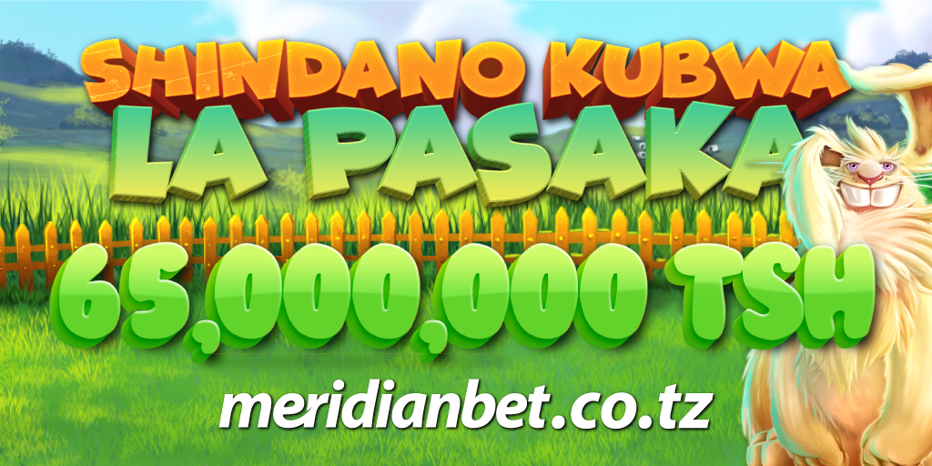 Furahia Promosheni Mpya Msimu Huu Wa Pasaka Ukiwa Na Meridianbet! - Global Publishers