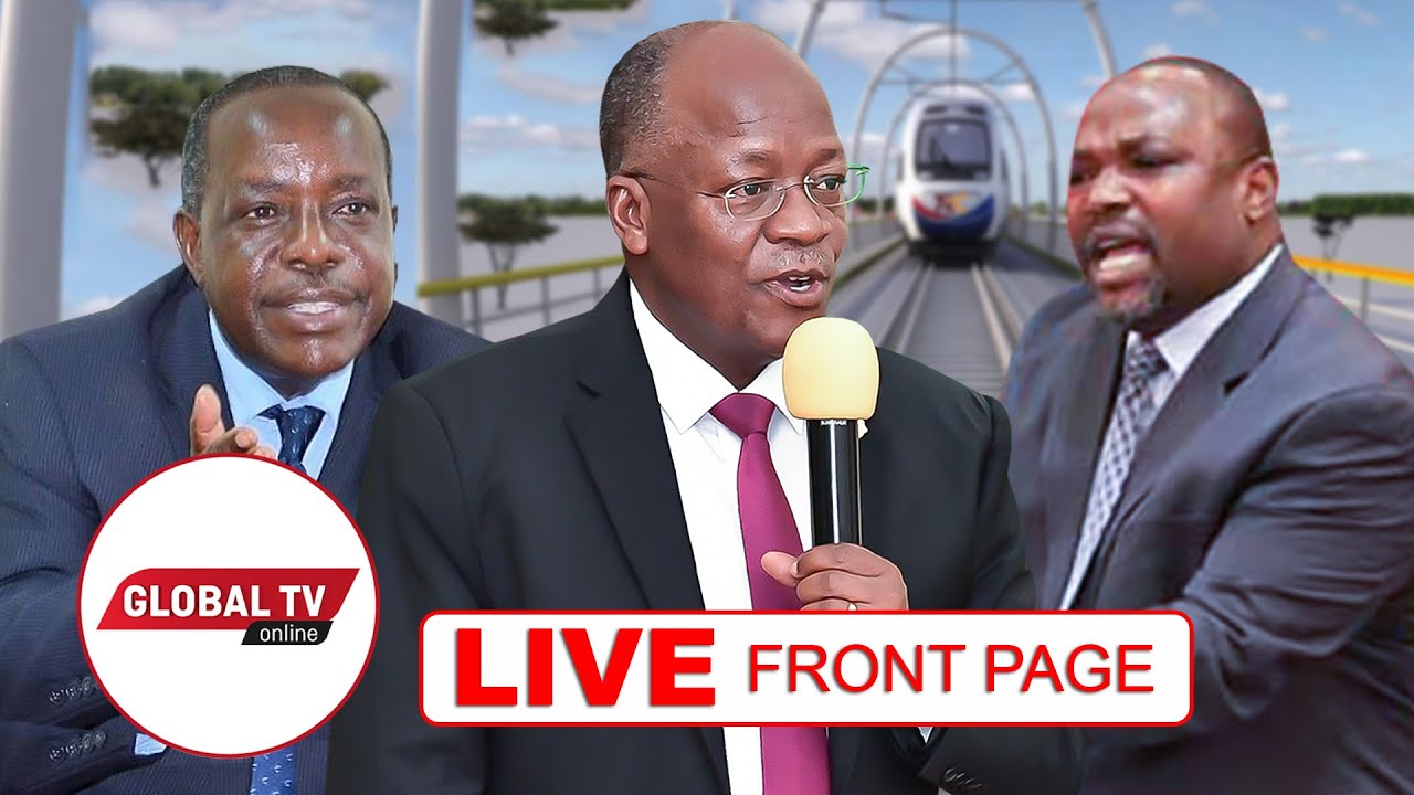 VIDEO​​: MVUTANO ALAMA za JPM WATIKISA | FRONT PAGE… - Global Publishers
