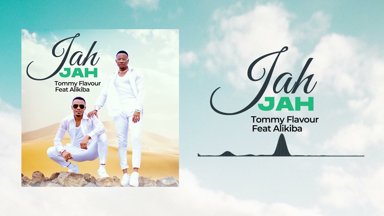 Tommy Flavour feat Alikiba – Jah Jah (Official Audio) - Global Publishers