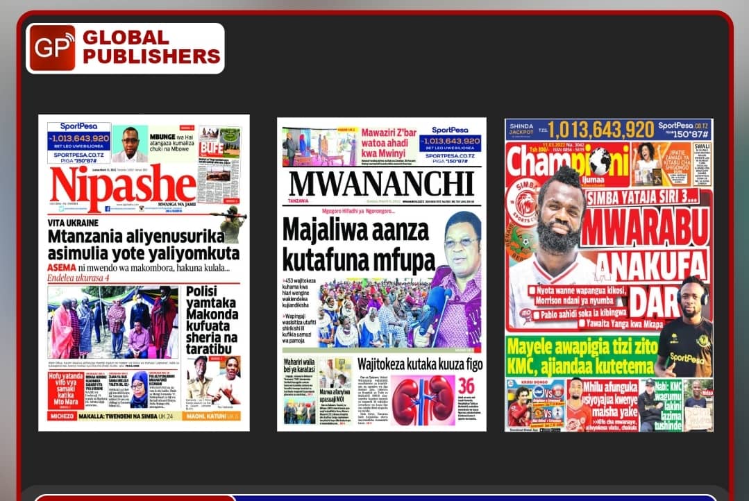 Yasome Hapa Magazeti ya Leo Ijumaa, Machi 11, 2022 - Global Publishers