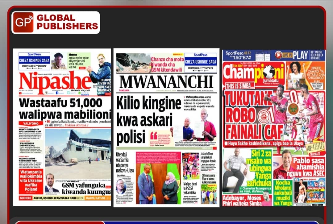 Yasome Hapa Magazeti ya Leo Jumatatu, Machi 14, 2022 - Global Publishers