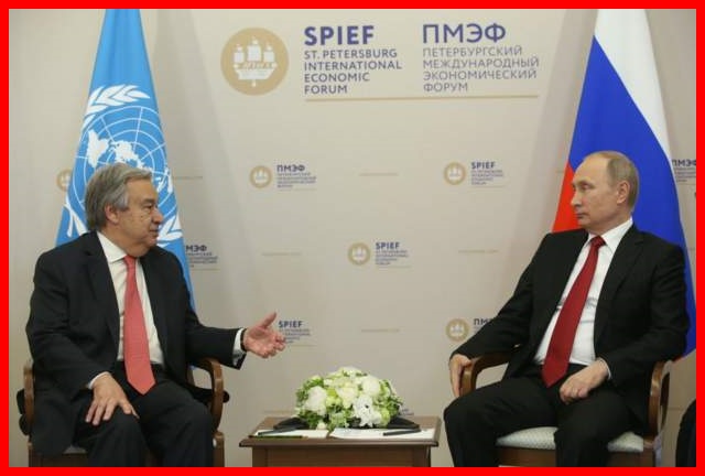 Katibu Mkuu wa Umoja wa Mataifa Guterres Kukutana na Rais wa Urusi Putin leo - Global Publishers