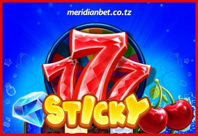 Kupitia Kasino Ya Mtandaoni Ya Meridianbet, Sloti Ya Sticky 777 Inaweza Kukupa Faida Kubwa!
