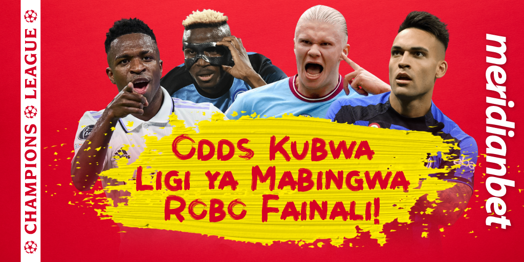 Pata Odds za Kibabe leo na Kesho Robo Fainali ya Ligi ya Mabingwa Kutoka Meridianbet - Global Publishers