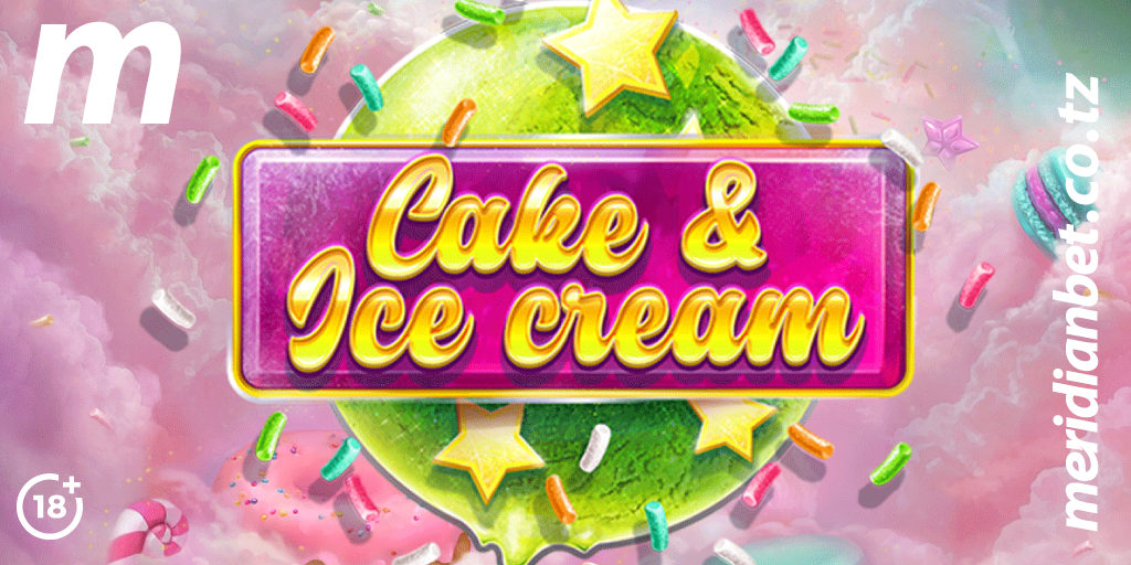 Cake & Ice Cream Kasino Inayokufanya Ushinde x2500 ya Dau Lako - Global Publishers