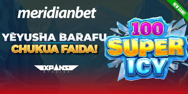 Piga Mkwanja kupitia 100 Super Icy ya Meridianbet - Global Publishers