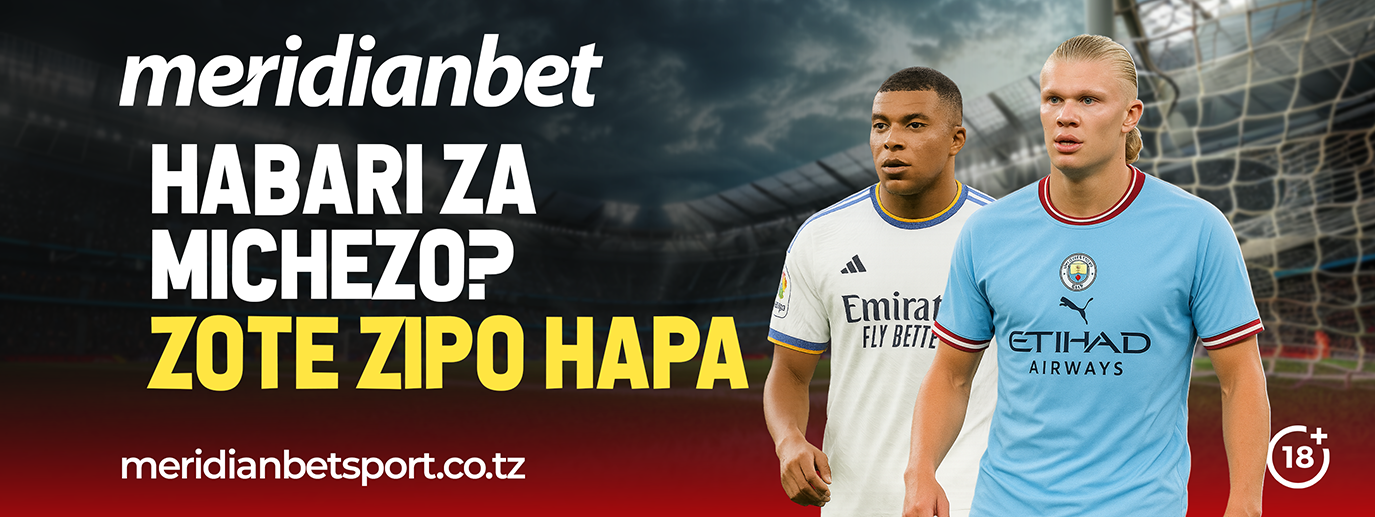 Taarifa, Odds Kubwa na Fursa za Ushindi Zinakungoja Kwenye Meridianbet Sport Portal - Global Publishers