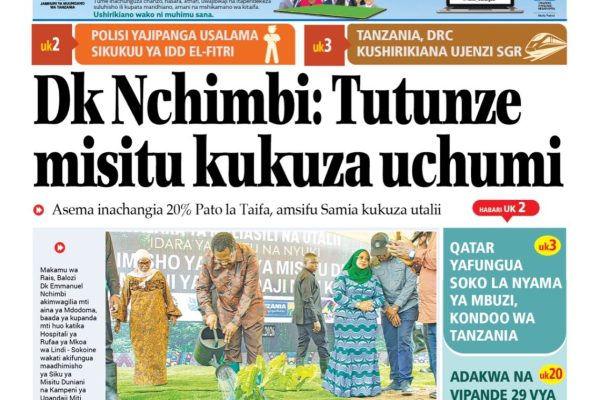 Habari kubwa za Magazeti ya Tanzania leo Machi 20, 2025