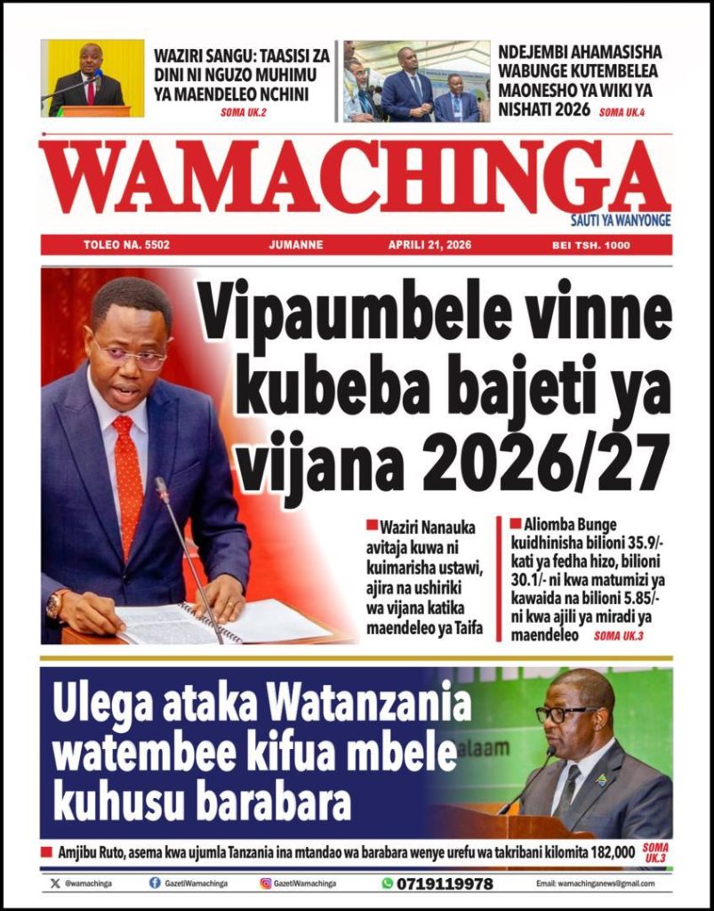 Habari kubwa za Magazeti ya Tanzania leo Aprili 21, 2026