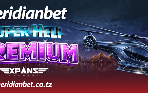 Meridianbet Yazindua Msisimko Mpya wa Super Heli Premium