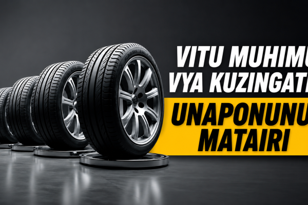 Mambo Muhimu ya Kuzingatia Unaponunua Matairi ya Gari Lako
